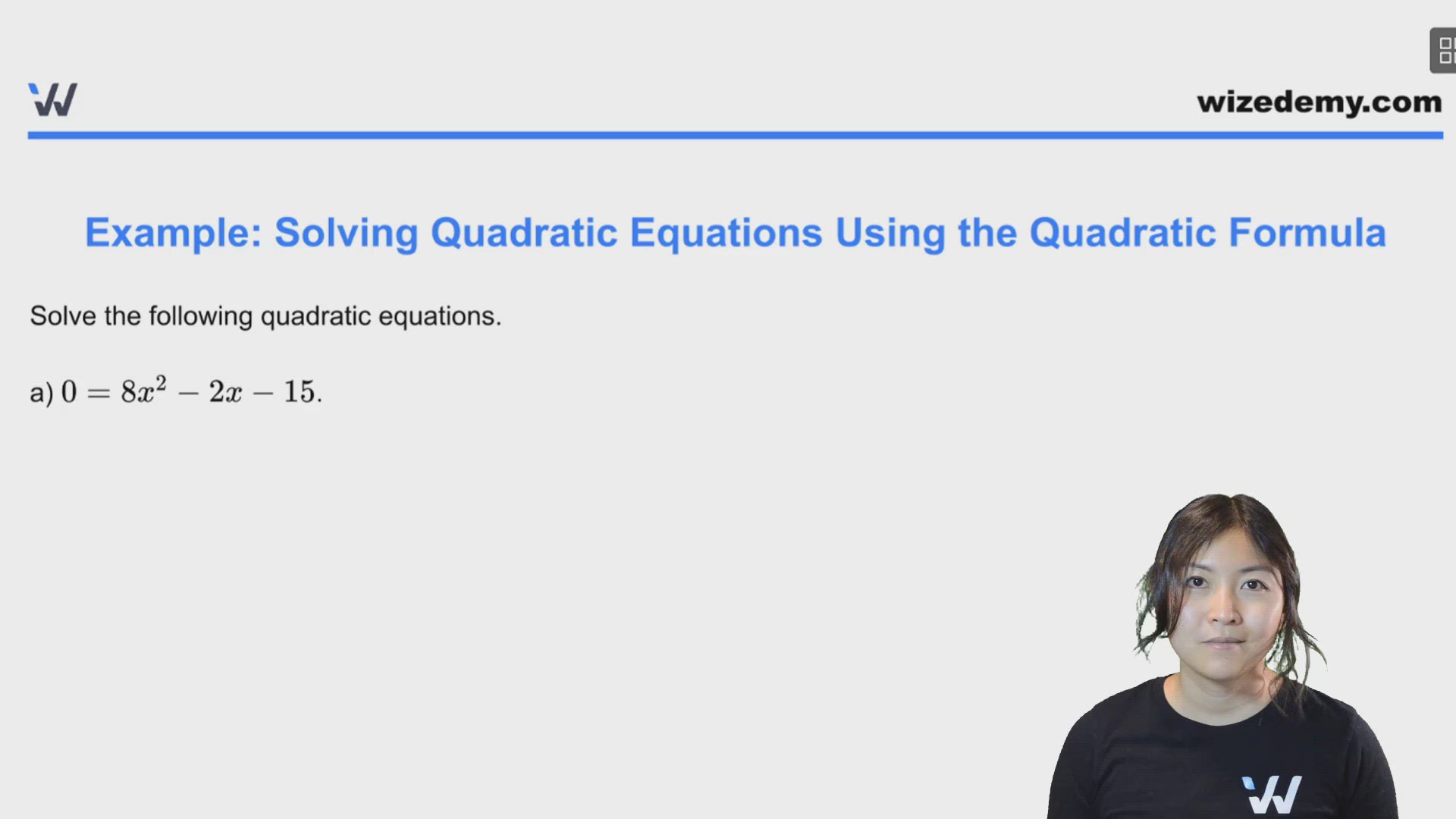 Solving Quadratic Equations Using the Quadratic Formula - Wize High ...